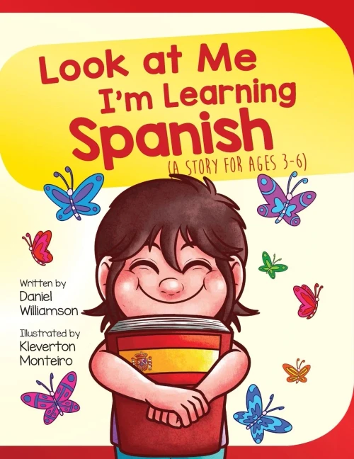 Look at me I'm Learning Spanish: A Story for Ages 3-6