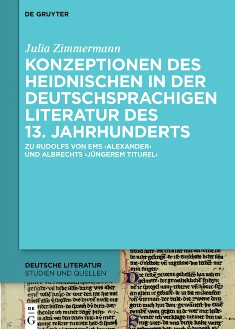 Konzeptionen Des Heidnischen in Der Deutschsprachigen Literatur Des 13 Jahrhunderts: Zu Rudolfs Von Ems Alexander Und Albrechts Jüngerem Titurel (Issn) (German Edition)