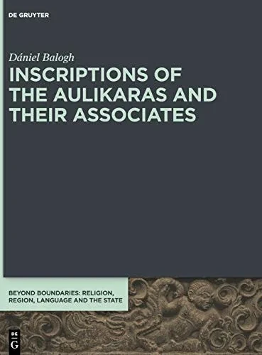 Inscriptions of the Aulikaras and Their Associates (Beyond Boundaries)