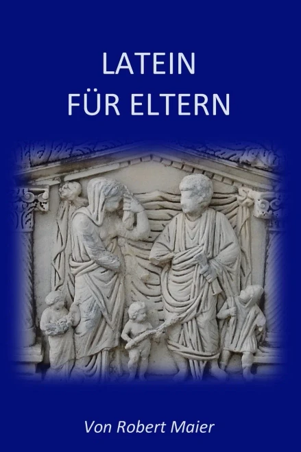 Latein für Eltern (German Edition)