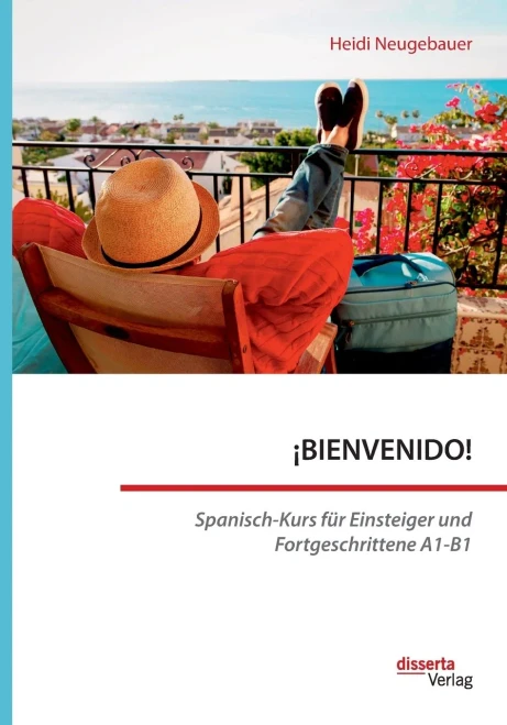 ¡BIENVENIDO! Spanisch-Kurs für Einsteiger und Fortgeschrittene A1-B1 (German Edition)