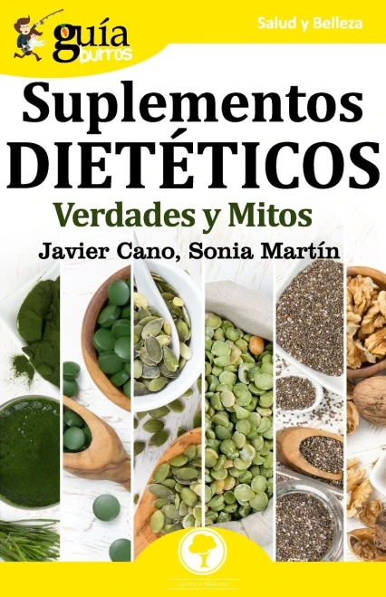 GuíaBurros Suplementos dietéticos: Verdades y mitos (Spanish Edition)