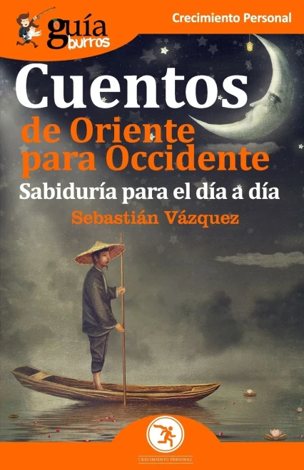 GuíaBurros Cuentos de Oriente para Occidente: Sabiduría para el día a día (Spanish Edition)
