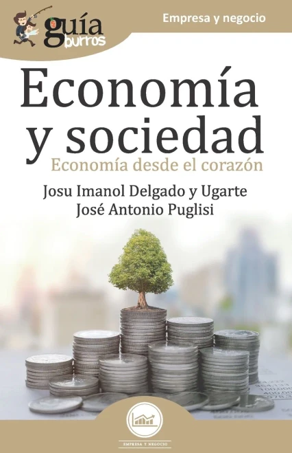 GuíaBurros Economía y Sociedad: Economía desde el corazón (Spanish Edition)