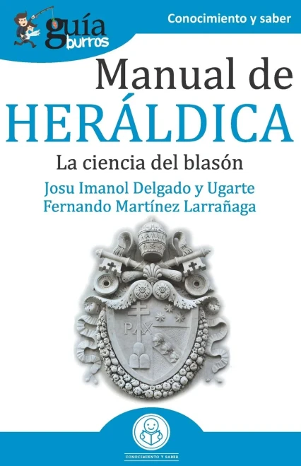GuíaBurros Manual de Heráldica: La ciencia del blasón (Spanish Edition)
