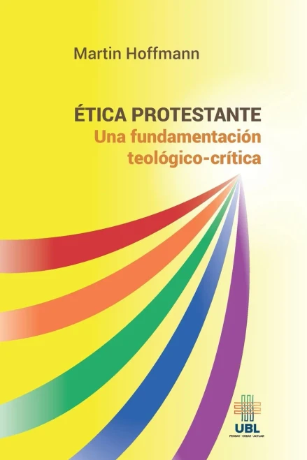 Ética protestante: Una fundamentación teológico-crítica (Spanish Edition)