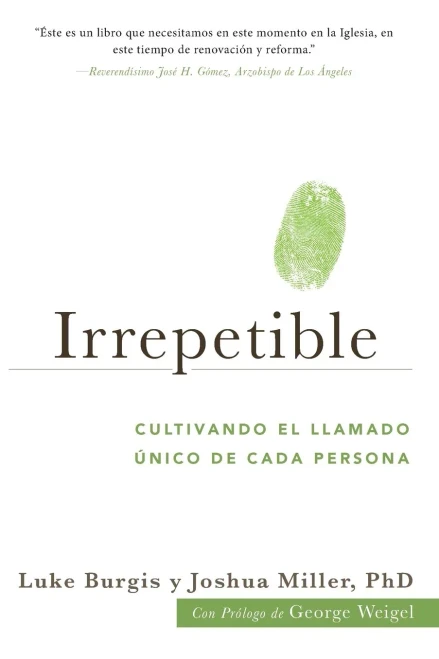 Irrepetible: Cultivando el llamado único de cada persona (Spanish Edition)