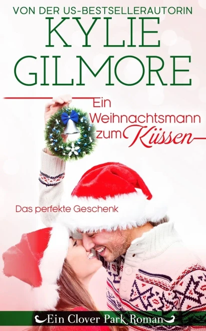 Ein Weihnachtsmann zum Küssen (Clover Park Serie) (German Edition)