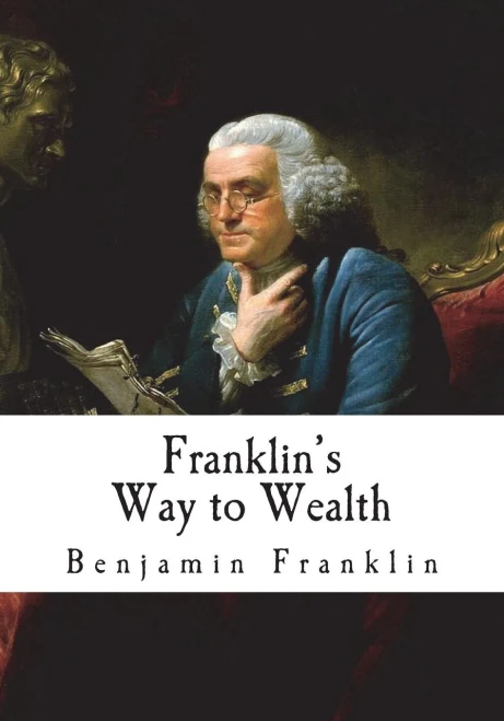 Franklin's Way to Wealth: 'Poor Richard Improved' (Money and Success)