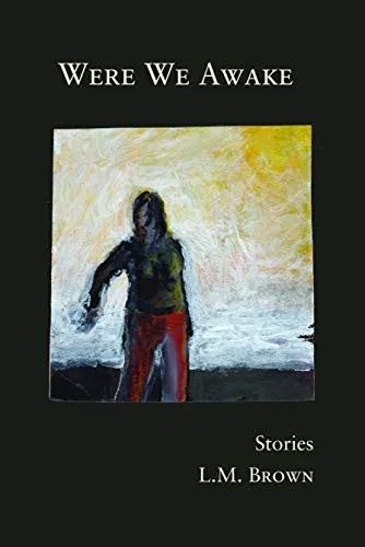 Were We Awake: Stories