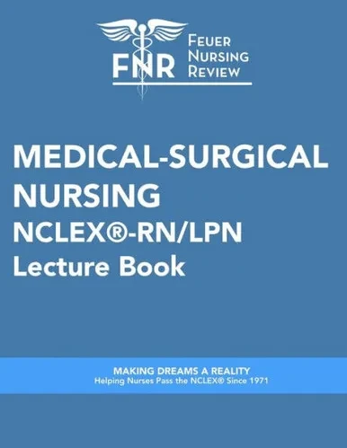 Feuer Nursing Review: Medical-Surgical Nursing Lecture Book: For NCLEX®-RN/LPN