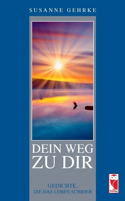Dein Weg zu Dir: Gedichte, die das Leben schrieb (German Edition)