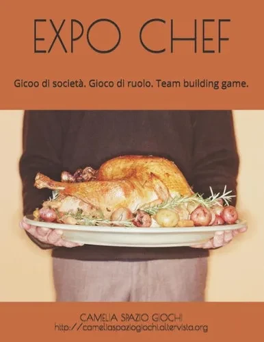 EXPO CHEF: Gioco educativo. Gioco di società. Gioco di ruolo. Team building game. Family game. (Italian Edition)