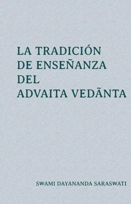 La tradición de enseñanza del Advaita Vedānta (Spanish Edition)