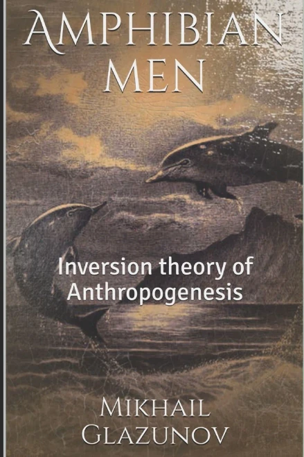 Amphibian men: Inversion theory of Anthropogenesis