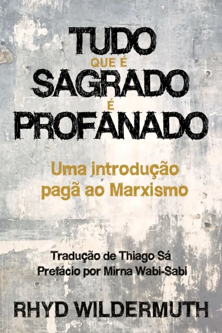 Tudo Que É Sagrado É Profanado (Portuguese Edition)