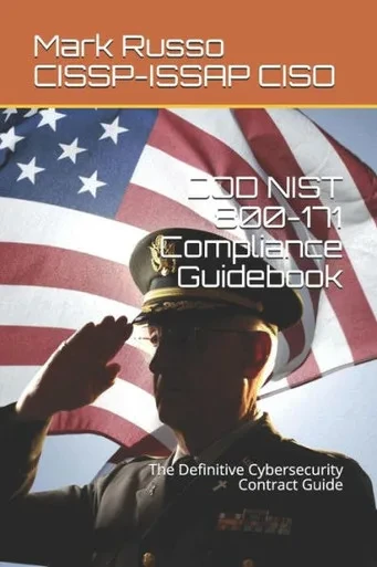 DOD NIST 800-171 Compliance Guidebook: The Definitive Cybersecurity Contract Guide
