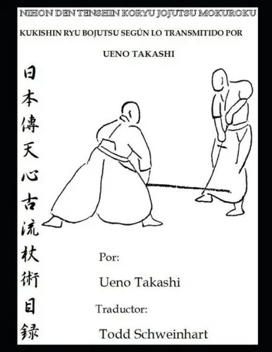 Kukishin Ryu Bojutsu Según lo Transmitido por Ueno Takashi (Spanish Edition)