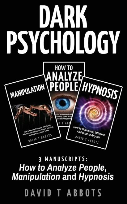 Dark Psychology: 3 Manuscripts How to Analyze People, Manipulation and Hypnosis