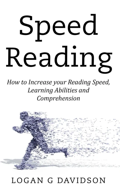 Speed Reading: How to Increase your Reading Speed, Learning Abilities and Comprehension