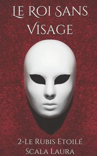 Le Roi Sans Visage: 2- Le Rubis Etoilé (French Edition)