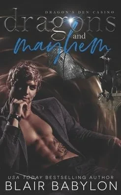 Dragons and Mayhem: A Witches and Dragons Paranormal Romance (Dragons Den Casino)