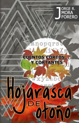 Hojarasca de Otoño: Cuentos cortos...y cortantes (Spanish Edition)