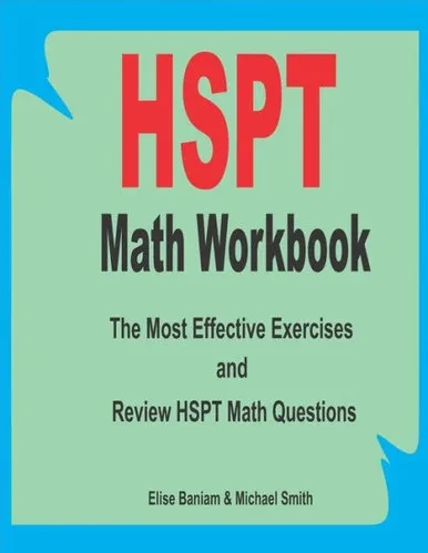 HSPT Math Workbook: The Most Effective Exercises and Review HSPT Math Questions