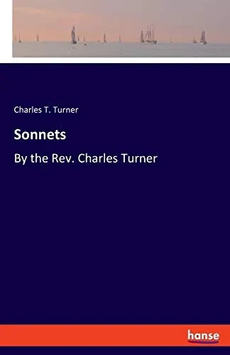 Sonnets: By the Rev. Charles Turner