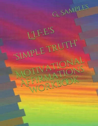 L.I.F.E's 'Simple Truth' Motivational Affirmations Workbook