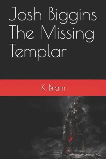Josh Biggins The Missing Templar (Josh Biggins Adventures)