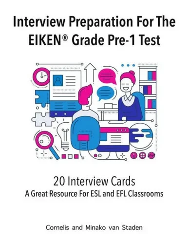 Interview Preparation For The EIKEN® Grade Pre-1 Test: A Great Resource For ESL and EFL Classrooms