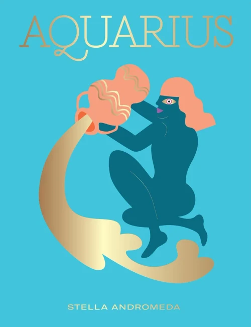 Aquarius: Harness the Power of the Zodiac (astrology, star sign) (Seeing Stars)