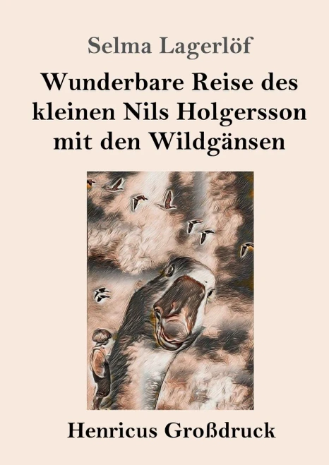 Wunderbare Reise des kleinen Nils Holgersson mit den Wildgänsen (Großdruck) (German Edition)