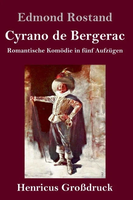 Cyrano de Bergerac (Großdruck): Romantische Komödie in fünf Aufzügen (German Edition)