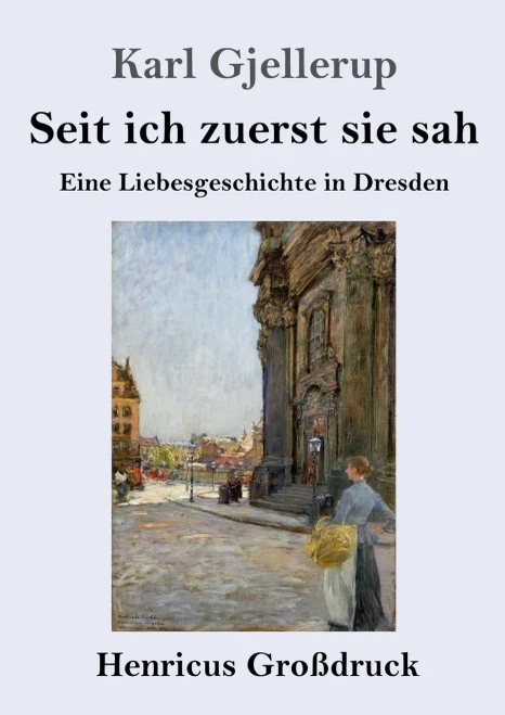 Seit ich zuerst sie sah (Großdruck): Eine Liebesgeschichte in Dresden (German Edition)