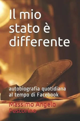 Il mio stato è differente: autobiografia quotidiana al tempo di Facebook (Italian Edition)