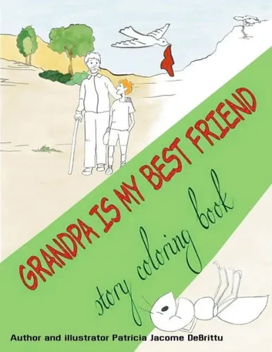 Grandpa is my best friend: story coloring book
