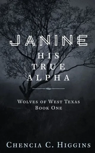 Janine: His True Alpha (Wolves Of West Texas)