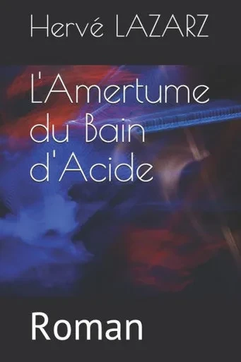 L'Amertume du Bain d'Acide: Roman (Mary Rousset) (French Edition)