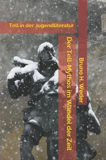 Der Tell-Mythos im Wandel der Zeit: Tell in der Jugendliteratur (German Edition)