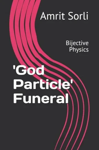 'God Particle' Funeral: Bijective Physics (Bijective Physics Group)