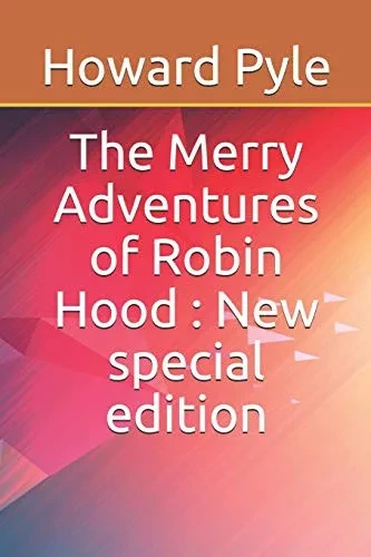 The Merry Adventures of Robin Hood : New special edition
