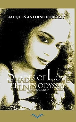 Shades of Love: Celine’s Odyssey: A fictional story