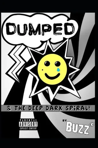 Dumped and The Deep Dark Spiral: by Buzz B (DDDS)