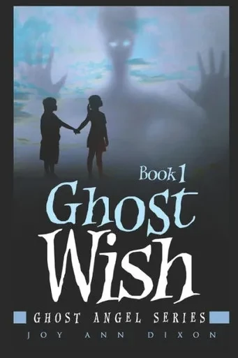 Ghost Wish: Ghost Angel Series, Book 1