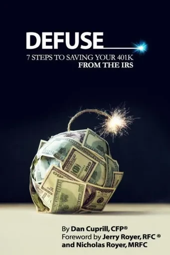 Defuse: 7 Steps to Saving Your 401K From the IRS - Jerry Royer and Nicholas Royer