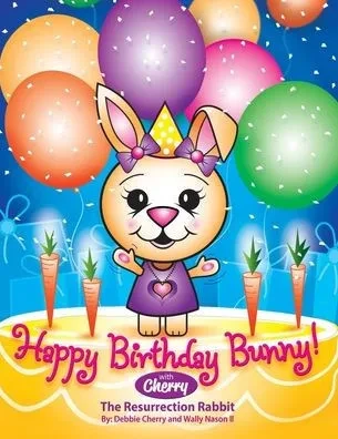 Happy Birthday Bunny with Cherry, The Resurrection Rabbit