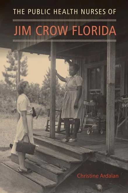 The Public Health Nurses of Jim Crow Florida