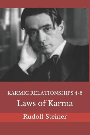 Karmic Relationships 4-6: Laws of Karma (Advanced Anthroposophy)